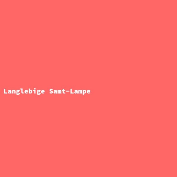 Langlebige Samt-Lampe
