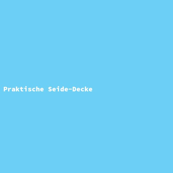 Praktische Seide-Decke