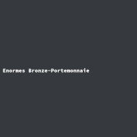 Enormes Bronze-Portemonnaie