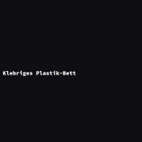 Klebriges Plastik-Bett