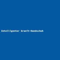 Intelligenter Granit-Handschuh