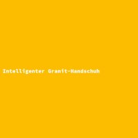 Intelligenter Granit-Handschuh