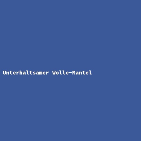 Unterhaltsamer Wolle-Mantel