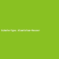 Schmieriges Aluminium-Messer