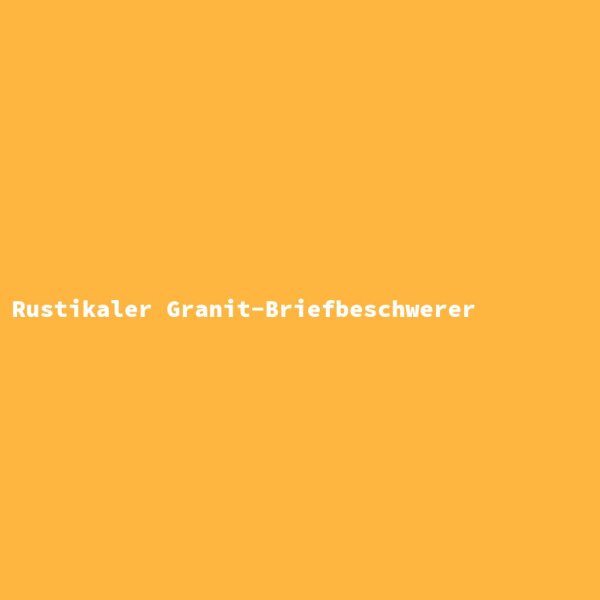 Rustikaler Granit-Briefbeschwerer