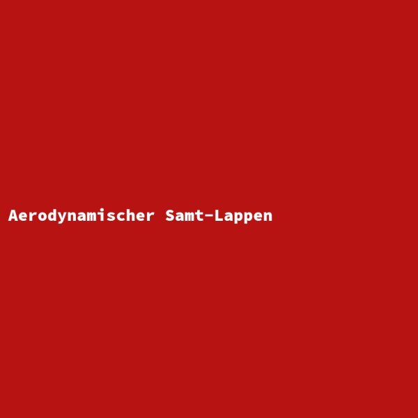 Aerodynamischer Samt-Lappen